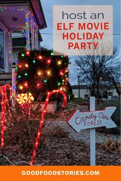 a sign that says host an elf movie holiday party in front of a house with christmas lights and candy canes