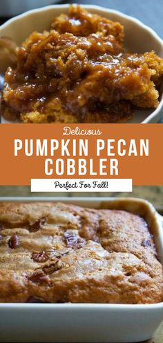 pumpkin pecan cobbler recipe in a white dish with text overlay that says delicious