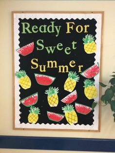 a sign that says ready for sweet summer with pineapples and watermelon