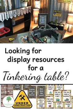 a table with some pictures on it and the words looking for display resources for a tinkering table?