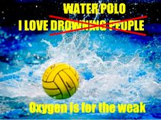 a yellow water polo ball in the water with words above it that read, i love drawing people oxygen is for the weak