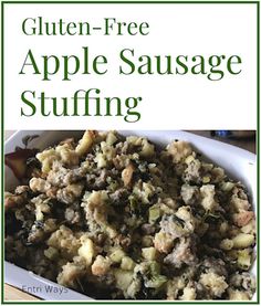 the cover of gluten - free apple sausage stuffing is shown in a white dish