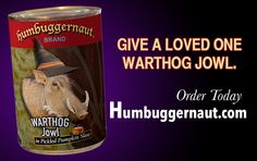 a can of warthog soup with the caption give a loved one