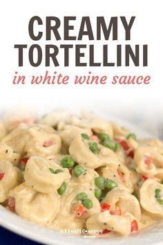 creamy tortelli in white wine sauce on a plate with text overlay that reads, creamy tortelli in white wine sauce