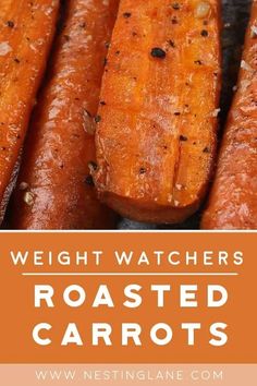 roasted carrots with text overlay that reads, weight watchers roasted carrots