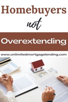 New Home Buyers not Overextending Mortgage Pre Approval, First Home Ideas