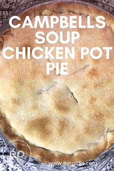 a chicken pot pie with the words campbells soup chicken pot pie written in white