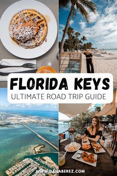 the florida keys ultimate road trip guide with pictures and text overlay that reads, florida keys