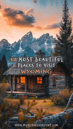 Beautiful cabin and mountain in Wyoming, with text overlay saying "most beautiful places to visit in Wyoming" Places To Go In Wyoming, Places To Visit In Wyoming, Living In Wyoming, Big Horn Mountains Wyoming, Wyoming Ranch Aesthetic, Wyoming Hot Springs, Alpine Wyoming, Visit Wyoming, Yellowstone Aesthetic