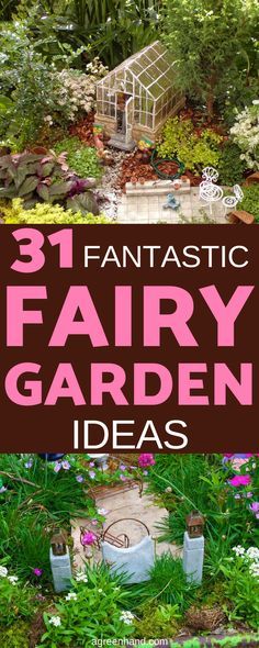 an image of a fairy garden with text overlay that reads 31 fantastic fairy garden ideas