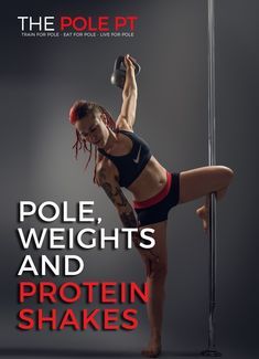 a woman doing pole dancing on top of a pole with the words pole weights and protein shakes