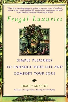 the cover of frugal luxurys simple pleasure to enhance your life and comfort your soul