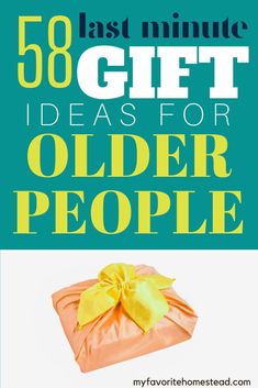 an orange present bag with the words 50 last minute gift ideas for older people