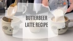 a person pours milk into two mugs on a kitchen counter with the words butterbeeer latte recipe