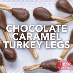 chocolate caramel turkeylegs are arranged on a white surface with the words taste of home