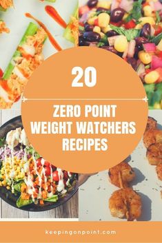 the words zero point weight watchers recipes are in front of pictures of different foods