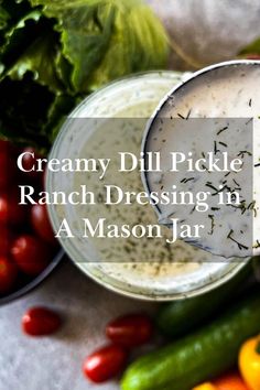 Dill Pickle Ranch Dressing in a Mason Jar Dill Pickle Salad Dressing Recipe, Creamy Dill Pickle Salad Dressing, Dill Pickle Dressing Recipe, Dill Pickle Ranch Dressing, Dill Pickle Salad Dressing, Pickle Ranch Dressing, Dill Pickle Dressing, Dill Pickle Ranch, Dill Ranch Dressing