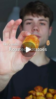 a man holding up a piece of food in front of his face with the caption let's make roasted potatoes