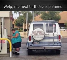 a woman filling up her car at a gas station with the caption, well, my next birthday is planned