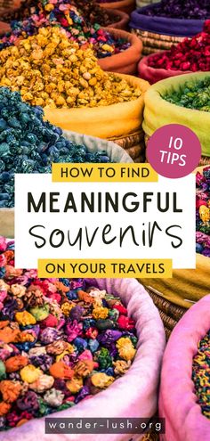 colorful baskets filled with different colored items and text overlaying how to find meaning in meainngful souvenirs on your travels