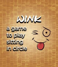 a game to play sitting in circle with the caption wink, a game to play sitting in circle