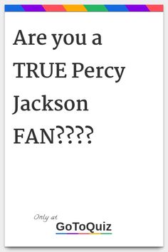 a white poster with the words are you a true percy jackson fan?