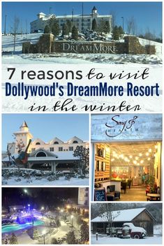 a collage of photos with the words 7 reasons to visit dollywood's dreammore resort in the winter