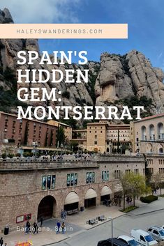 the mountains in spain with text overlay that reads spain's hidden gems montserrat