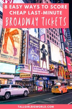 times square in new york city with the words 8 easy ways to score cheap last - minute broadway tickets