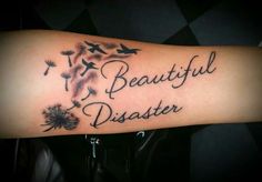 Beautiful Disaster Tattoo, Disaster Tattoo, Trippy Wallpapers, Miscellaneous Tattoos, Tattoo Calligraphy, Small Feminine Tattoos, First Tattoo Ideas, Classy Tattoos For Women, Meaning Tattoos