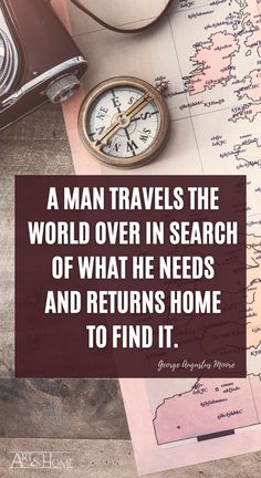 a man travels the world over in search of what he needs and returns home to find it