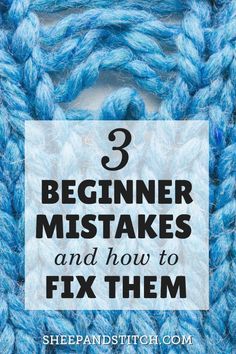 blue crochet with text overlay that says, 3 beginer mistakes and how to fix them