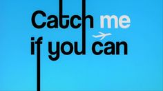 the words catch me if you can are written on a blue background with an airplane