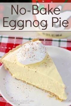 a slice of no - bake eggnog pie on a white plate with a red checkered tablecloth