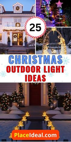 christmas outdoor light displays with text overlay that reads, 25 christmas outdoor light ideas