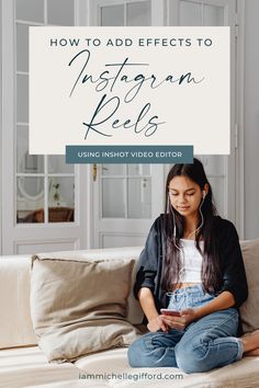 How to add special effects to your Instagram Reels using the InShot app. www.iammichellegifford.com