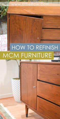 a wooden dresser with the words how to refinish mcm furniture on it