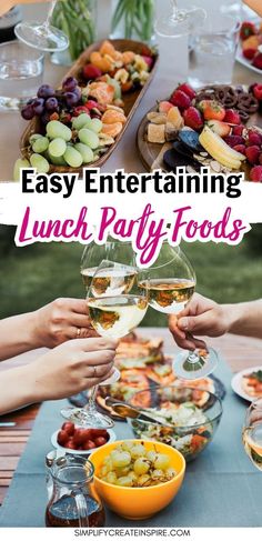 people toasting wine glasses at an outdoor party with food on the table and text overlay that reads easy entertaining lunch party foods