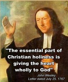 john westley quote about the essential part of christian holiess is giving the heart wholly to god