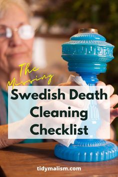 Elderly woman cleaning a bright blue lamp base from her household. Caption reads: The Missing Swedish Death Cleaning Checklist. New Years Decluttering, Swedish Minimalism Home, Nordic Organization, Minimalist Cleaning Supplies, Declutter Minimalist, Home Organization Declutter, Organization Checklist, Decluttering Ideas Minimalism, Minimalist Homes