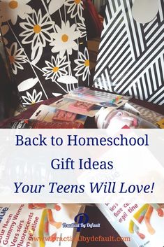 back to homeschool gift ideas your teens will love