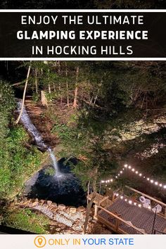 an aerial view of a waterfall with the text enjoy the ultimate glamping experience in hocking hills