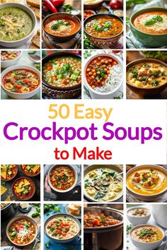 the cover of 50 easy crockpot soups to make with pictures of different dishes