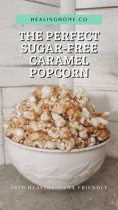 the perfect sugar - free caramel popcorn from healinhome co on instagram