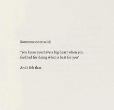 an open book with the words someone once said you know you have a big heart when you feed bad for doing what is best for you and if that