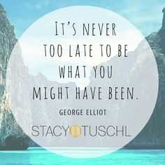 an image with the quote it's never too late to be what you might have been