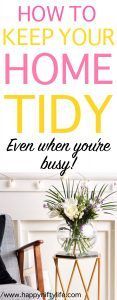 a poster with the words how to keep your home tidy even when you're busy