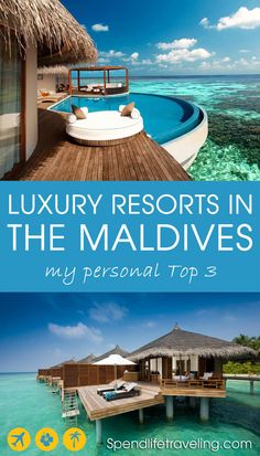 luxury resort in the maldives, my personal top 3