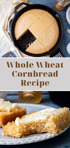 whole wheat cornbread recipe on a plate with the words, whole wheat cornbread recipe