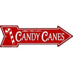 a red sign that says candy canes while they last